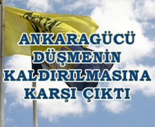 Ankaragücü düşmenin kaldırılmasına karşı