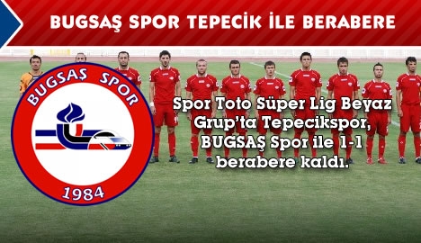 Bugsaş Spor Tepecik ile berabere...