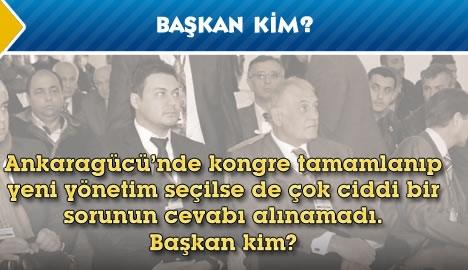 Ankaragücü'nde başkan kim?