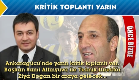 Ankaragücü'nde kritik zirve yarın...