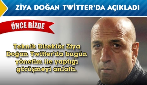 Ziya Doğan Twitter'da açıkladı...