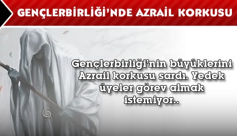 Gençlerbirliği'nde azrail korkusu....