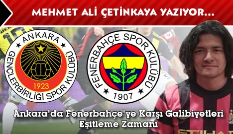 Ankarada Fenerbahçeye Karşı Galibiyetleri Eşitleme Zamanı..