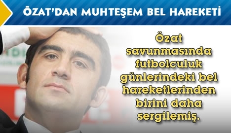 Ümit Özatdan muhteşem bel hareketi. 