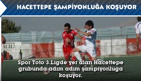 Hacettepe şampiyonluğa koşuyor...