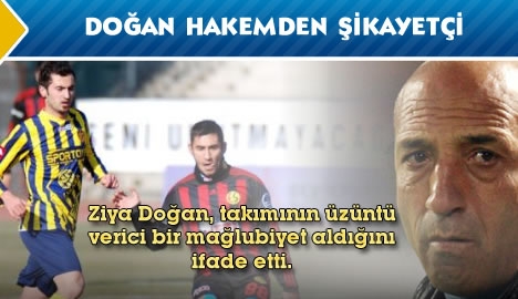 Doğan hakemden şikayetçi...