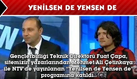 Çapa "Yenilsen de yensen de" ye katıldı...