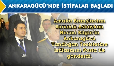 Ankaragücü'nde istifalar başladı...