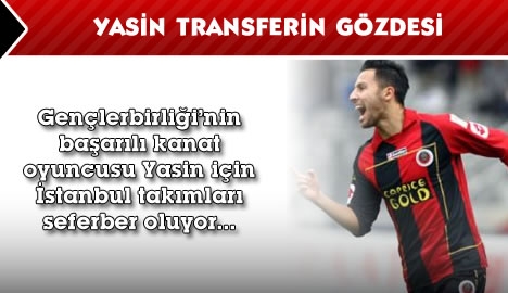 Yasin transferin gözdesi...