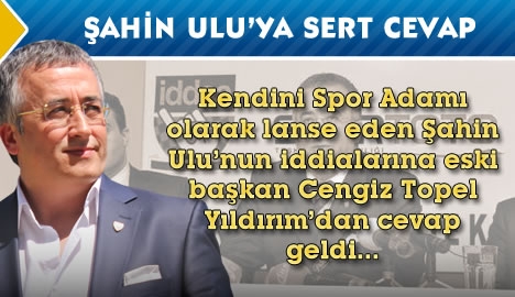 Şahin Ulu'ya sert cevap...