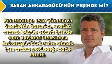 Saran, Ankaragücü'nün peşinde mi?