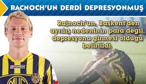 Rajnoch'un derdi para değil depresyonmuş...