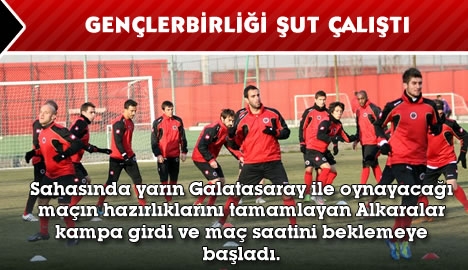 Gençlerbirliği şut çalıştı...