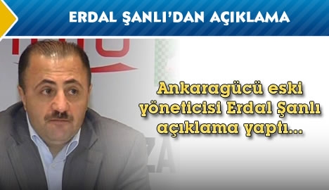 Erdal Şanlı açıklama yaptı....