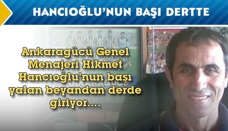 Hancıoğlu'nun başı dertte....