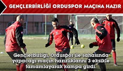 Gençlerbirliği Orduspor Maçına Hazır