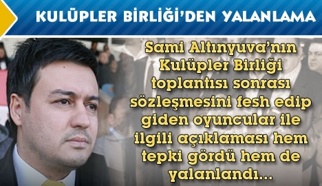 Kulüpler Birliği'nden Altınyuva'ya yalanlama....