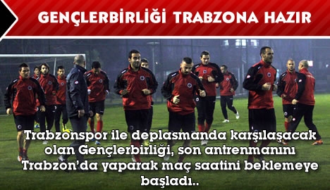 Gençlerbirliği,, Trabzonspor'a hazır...