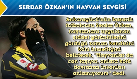 Serdar Özkanın Hayvan Sevgisi