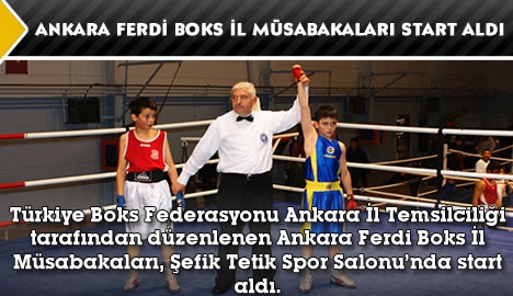 Ankara Ferdi Boks İl Müsabakaları Start Aldı