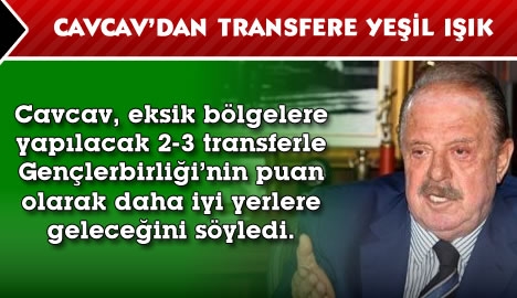 Cavcav'dan transfere yeşil ışık....