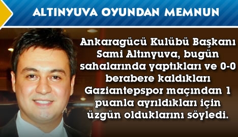 Altınyuva oyundan memnun...