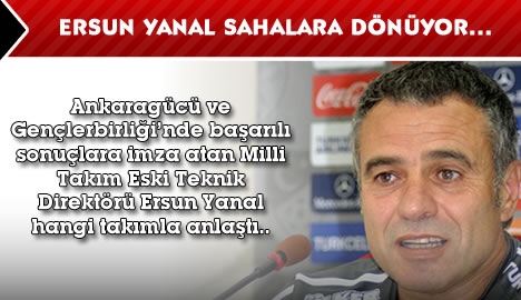 Ersun Yanal yeniden sahalarda....