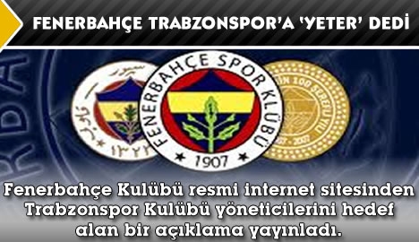 Fenerbahçe Trabzonspor'a 'Yeter' Dedi