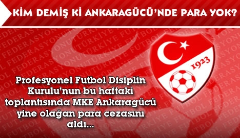 Kim demiş ki Ankaragücünde para yok?