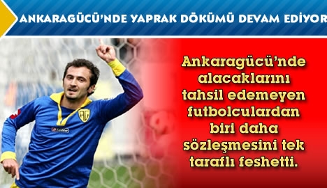 Ankaragücü'nde yaprak dökümü devam ediyor