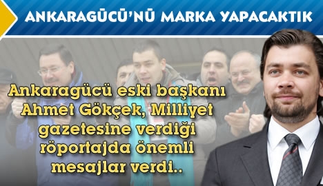 Ankaragücü'nü marka yapacaktık...