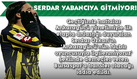 Serdar yabancıya gitmiyor!