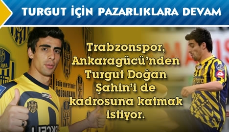 Turgut için Trabzonspor ile sıkı pazarlık...