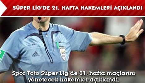 Süper Lig'de 21. haftanın hakemleri açıklandı...