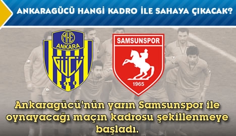 Ankaragücü hangi kadro ile sahaya çıkacak?