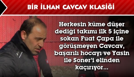 Bir İlhan Cavcav klasiği.....