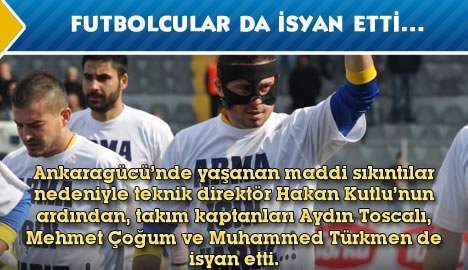 Futbolcular da isyan etti...