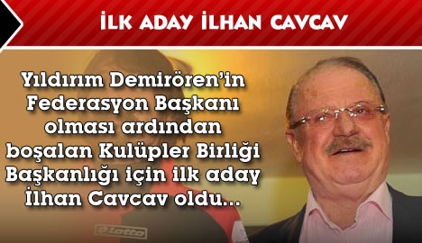 Cavcav, Kulüpler Birliği başkanlığına aday...