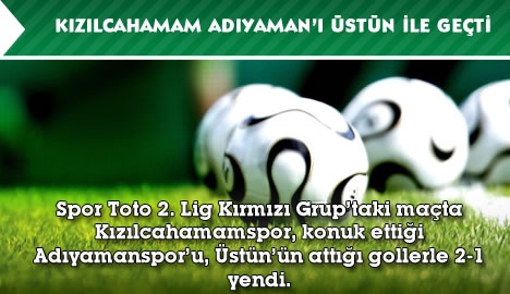 Kızılcahamamspor-Adıyamanspor: 2-1