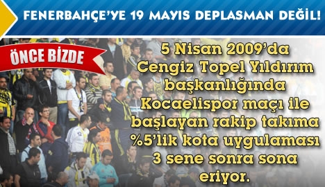 Fenerbahçe'ye 19 Mayıs deplasman değil !!