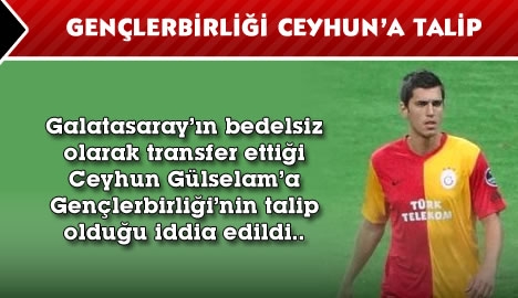 Gençlerbirliği Ceyhun'a talip....