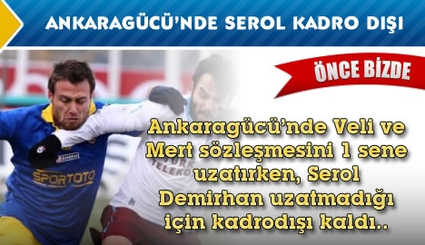 Ankaragücü'nde Serol kadro dışı...