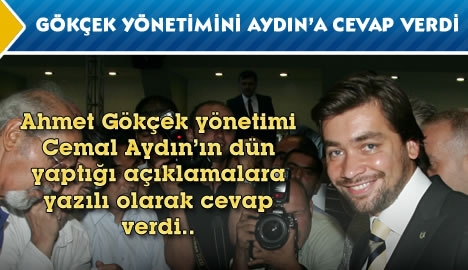 Gökçek yönetiminden Aydın'a cevap...