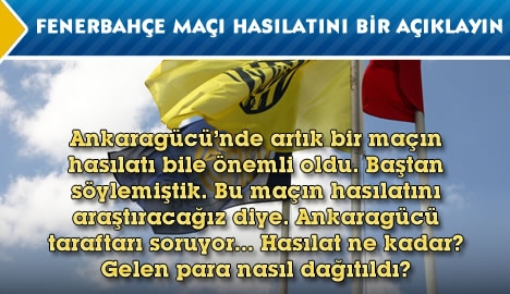 Fenerbahçe maçı hasılatlarını bir açıklayın !!