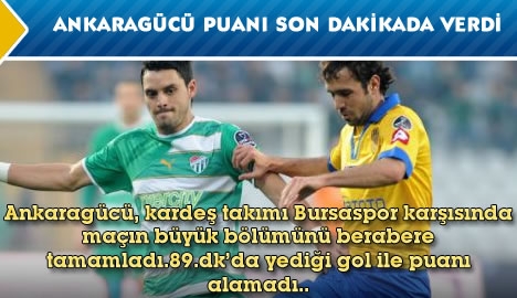 Ankaragücü puanı son dakikada verdi...