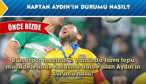 Kaptan Aydın'ın durumu nasıl?