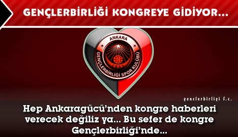 Gençlerbirliği kongreye gidiyor..