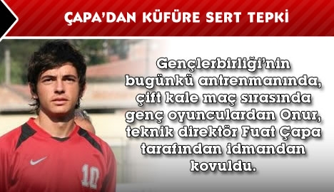 Çapa'dan küfüre sert tepki...