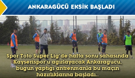 Ankaragücü eksik başladı...