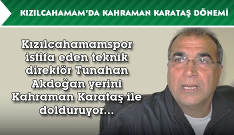 Kızılcahamam'da Kahraman Karataş dönemi...